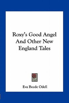 portada roxy's good angel and other new england tales (en Inglés)
