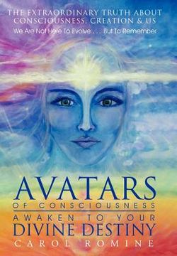 portada avatars of consciousness awaken to your divine destiny (en Inglés)