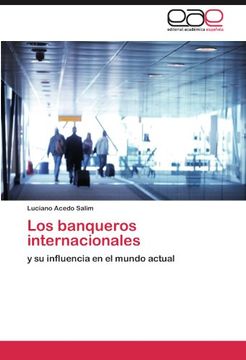 portada Los Banqueros Internacionales: Y Su Influencia En El Mundo Actual