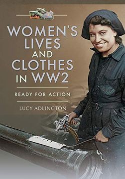 portada Women'S Lives and Clothes in Ww2: Ready for Action (in English)