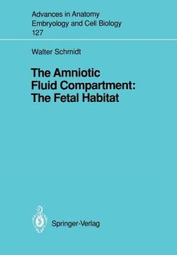 portada the amniotic fluid compartment: the fetal habitat (en Inglés)