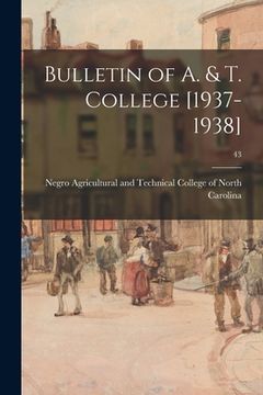 portada Bulletin of A. & T. College [1937-1938]; 43 (en Inglés)