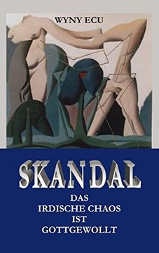portada Skandal Das Irdische Chaos Ist Gottgewollt (German Edition)