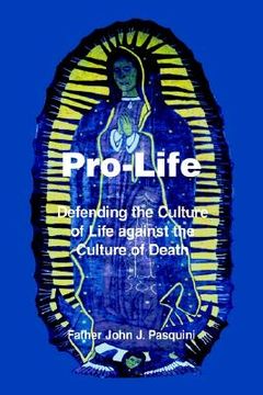 portada pro-life: defending the culture of life against the culture of death (en Inglés)