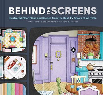 portada Behind the Screens: Illustrated Floor Plans and Scenes From the Best tv Shows of all Time (in English)