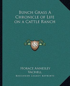 portada bunch grass a chronicle of life on a cattle ranch (en Inglés)