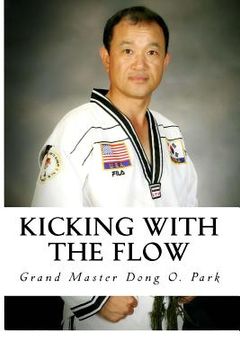 portada Kicking with the Flow: Master Park's Tae Kwon Do Journey