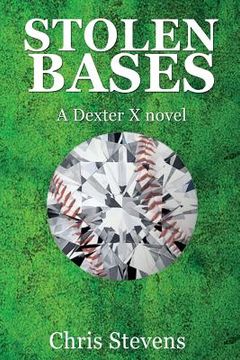 portada Stolen Bases: A Dexter X Novel