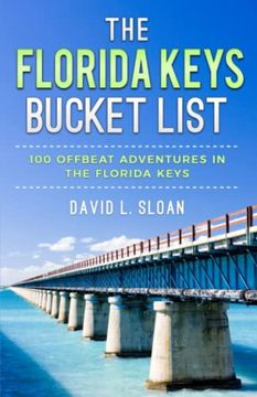 portada The Florida Keys Bucket List: 100 Offbeat Adventures From key Largo to key West (en Inglés)