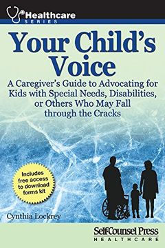 portada Your Child's Voice: A Caregiver's Guide to Advocating for Kids With Special Needs, Disabilities, or Others who may Fall Through the Cracks (Healthcare Series) (en Inglés)