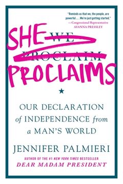 portada She Proclaims: Our Declaration of Independence from a Man's World (en Inglés)