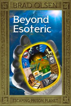 portada Beyond Esoteric: Escaping Prison Planet (The Esoteric Series) (en Inglés)
