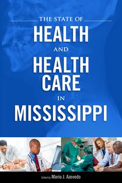 portada The State of Health and Health Care in Mississippi (en Inglés)