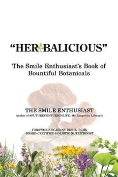 portada "Herbalicious": The Smile Enthusiast's Book of Bountiful Botanicals (en Inglés)