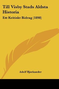 portada Till Visby Stads Aldsta Historia: Ett Kritiskt Bidrag (1898)