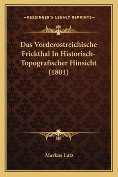 portada Das Vorderostreichische Frickthal In Historisch-Topografischer Hinsicht (1801) (in German)