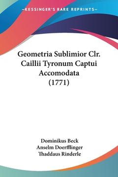 portada Geometria Sublimior Clr. Caillii Tyronum Captui Accomodata (1771) (en Latin)