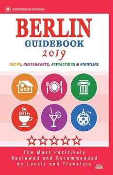 portada Berlin Guidebook 2019: Shops, Restaurants, Entertainment and Nightlife in Berlin, Germany (City Guidebook 2019) (in English)