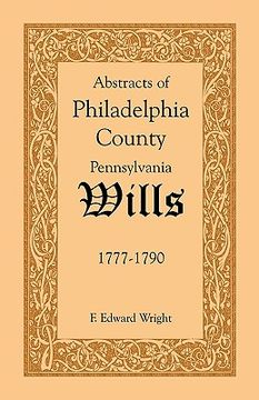 portada abstracts of philadelphia county [pennsylvania] wills, 1777-1790 (en Inglés)