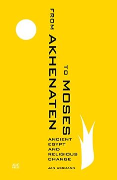 portada From Akhenaten to Moses: Ancient Egypt and Religious Change (en Inglés)
