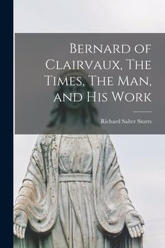 portada Bernard of Clairvaux, The Times, The Man, and His Work (en Inglés)