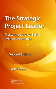 portada The Strategic Project Leader: Mastering Service-Based Project Leadership, Second Edition (en Inglés)