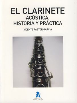portada Clarinete, el - Acustica, Historia y Practica (in Spanish)