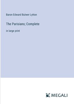 portada The Parisians; Complete: in large print (en Inglés)