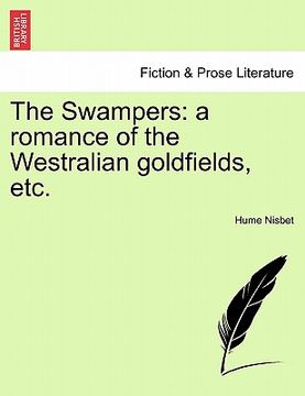 portada the swampers: a romance of the westralian goldfields, etc. (en Inglés)
