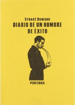 portada Diario de un Hombre de Éxito: Seguido del Poema non sum Qualis Eram Bonae sub Regno Cynarae (Biblioteca Portátil) (in Spanish)