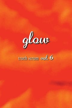 portada Glow Truth Serum Vol. 6 (en Inglés)