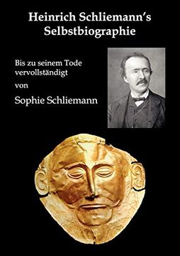 portada Heinrich Schliemann'S Selbstbiographie: Bis zu Seinem Tode Vervollständigt (in German)