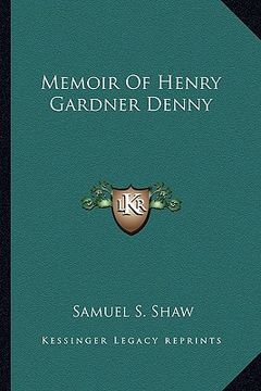 portada memoir of henry gardner denny (in English)