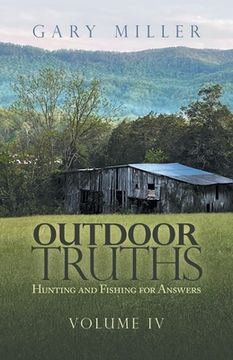 portada Outdoor Truths: Hunting and Fishing for Answers (en Inglés)