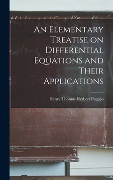 portada An Elementary Treatise on Differential Equations and Their Applications