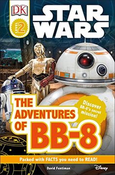 portada Dk Readers l2: Star Wars: The Adventures of Bb-8: Discover Bb-8's Secret Mission (dk Readers, Level 2: Star Wars) (en Inglés)