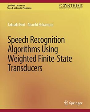 portada Speech Recognition Algorithms Using Weighted Finite-State Transducers (en Inglés)