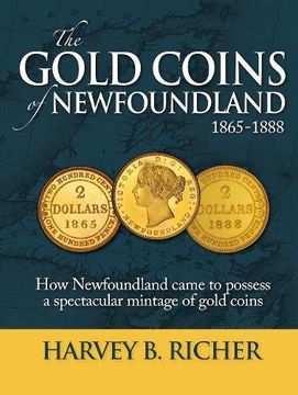 portada The Gold Coins of Newfoundland: How Newfoundland Came to Possess a Spectacular Mintage of Gold Coins (en Inglés)