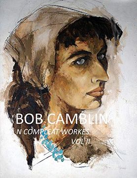 portada Bob Camblin n Compleat Workes: Ruminations About Life in the Late 20Th Century vol ii