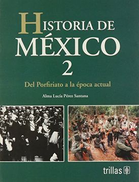 portada historia de mexico 2: del porfiriato a la epoca actual