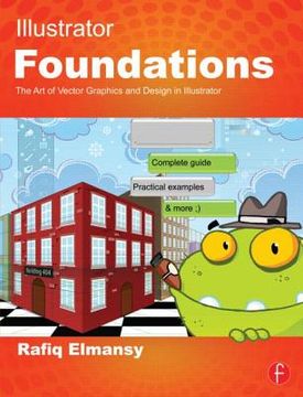 portada illustrator foundations: the art of vector graphics and design in illustrator (en Inglés)