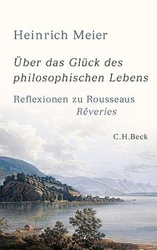 portada Über das Glück des Philosophischen Lebens: Reflexionen zu Rousseaus Rêveries in Zwei Büchern (en Alemán)