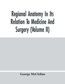 portada Regional Anatomy In Its Relation To Medicine And Surgery (Volume Ii) (en Inglés)