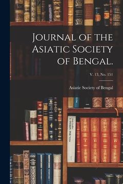 portada Journal of the Asiatic Society of Bengal.; v. 13, no. 151