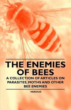 portada the enemies of bees - a collection of articles on parasites, moths and other bee enemies (in English)