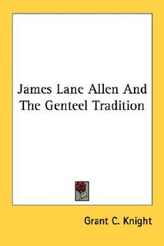 portada james lane allen and the genteel tradition (en Inglés)