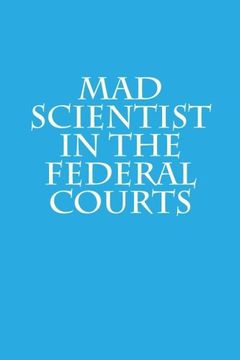portada Mad Scientist in the Federal Courts (Law of the Horse) (Volume 3)