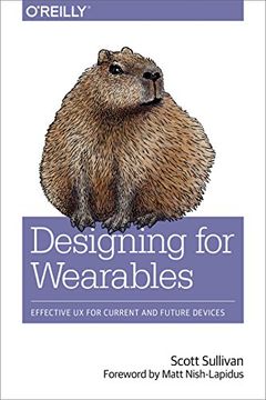 portada Designing for Wearables: Effective UX for Current and Future Devices (in English)