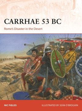 portada Carrhae 53 bc: Rome'S Disaster in the Desert (Campaign) (en Inglés)