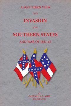 portada A Southern View of the Invasion of the Southern States and War of 1861-65 (in English)